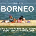 potopis | potovanje BORNEO, Malezija -10 dni backpacking od juga do severa
