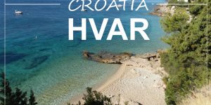 HVAR, Croatia | 2 weeks summer holiday
