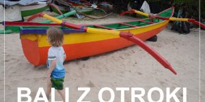 Potovanja z otroki: BALI – v dveh tednih po otoku z nahrbtniki