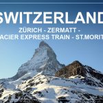 SWITZERLAND | 4 days train trip from Zürich to Zermatt and St. Moritz with Glacier Express Train