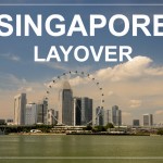 SINGAPORE LAYOVER – how to spend a day in Singapore between flights
