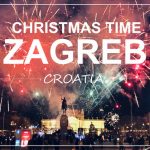 ZAGREB, Croatia | day trip from Ljubljana & visit to the Christmas markets