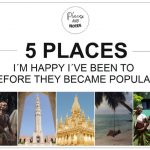 5 places I´m happy I´ve been to before they became popular