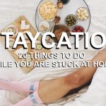 20 things to do while you are stuck at home | STAYCATION