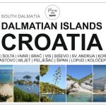 SOUTH DALMATIAN ISLANDS, Croatia | Čiovo, Šolta, Brač, Hvar, Vis, Korčula, Mljet, Lastovo, Pelješac & Elaphiti islands