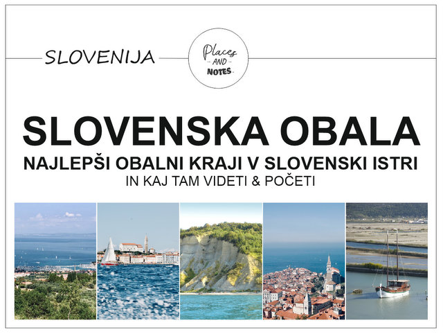 Slovenska obala - najlepši obalni kraji v slovenski Istri in kaj tam videti in početi