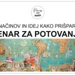 KAKO PRIŠPARATI DENAR ZA POTOVANJA | 25 načinov in idej