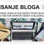PISANJE BLOGA | kako, zakaj & kje začeti pisati blog in vse kar morate vedeti o bloganju