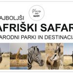 AFRIŠKI SAFARI | najboljši parki in destinacije v Afriki
