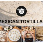 MEXICAN TORTILLAS | recipe and ideas