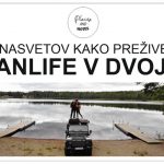 10 NASVETOV ZA VANLIFE POTOVANJA V DVOJE | vanlife & partnerska zveza
