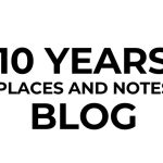 Places and notes is 10 years old!